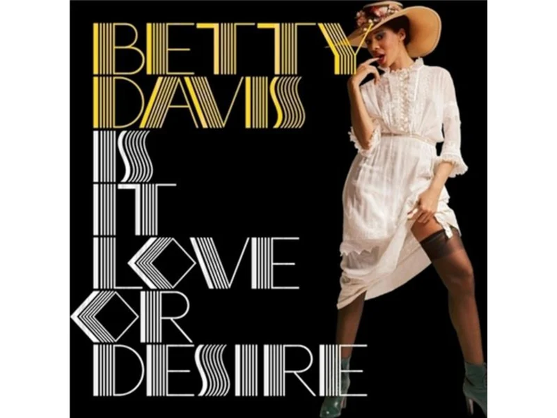 BETTY DAVIS - IS IT LOVE OR DESIRE