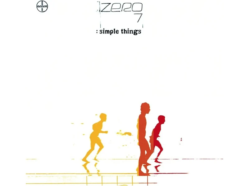 ZERO 7 - SIMPLE THINGS